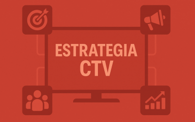 Cómo trabajar una estrategia CTV excelente